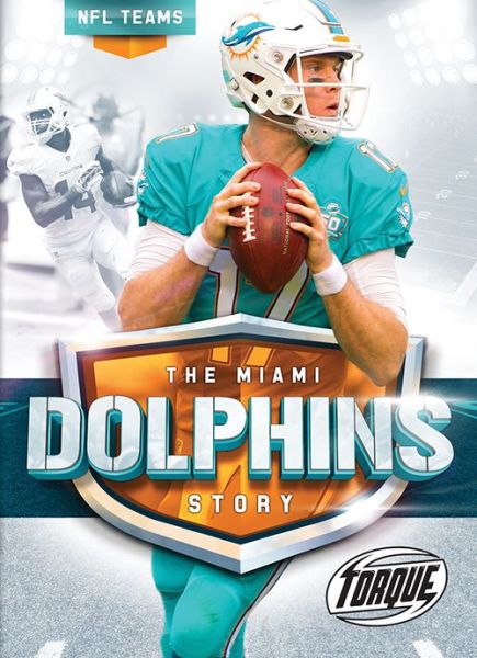 Cover for Thomas K Adamson · The Miami Dolphins Story - NFL Teams (Hardcover Book) (2016)