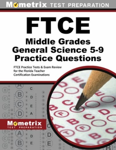 Cover for FTCE Exam Secrets Test Prep Team · FTCE Middle Grades General Science 5-9 Practice Questions (Pocketbok) (2023)
