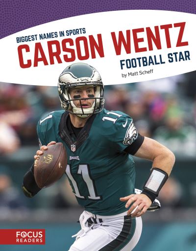 Carson Wentz Football Star - Matt Scheff - Książki - Focus Readers - 9781635179712 - 1 sierpnia 2018