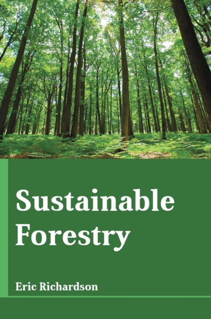 Cover for Eric Richardson · Sustainable Forestry (Hardcover Book) (2017)