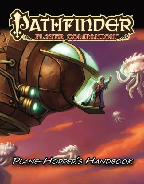 Pathfinder Player Companion: Plane-Hopper’s Handbook - Paizo Staff - Livros - Paizo Publishing, LLC - 9781640780712 - 16 de outubro de 2018