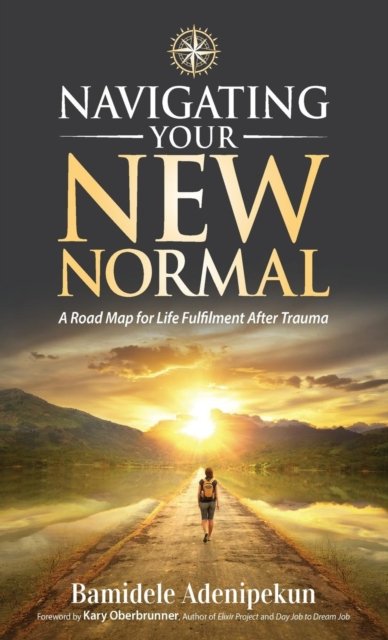Cover for Bamidele Adenipekun · Navigating Your New Normal (Hardcover Book) (2017)