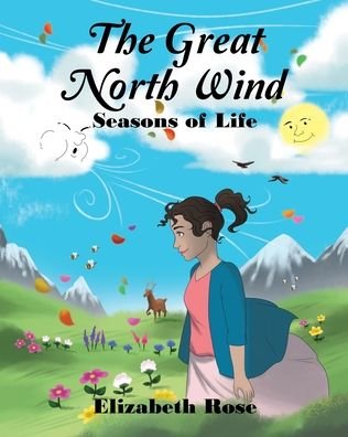 Cover for Elizabeth Rose · The Great North Wind: Seasons of Life (Paperback Book) (2020)