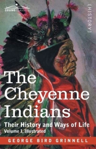 Cover for George Bird Grinnell · The Cheyenne Indians: Their History and Ways of Life, Volume I (Paperback Book) (2020)