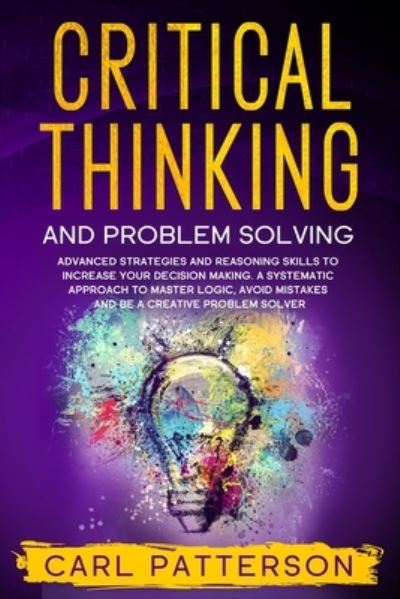 Cover for Carl Patterson · Critical Thinking And Problem Solving (Paperback Book) (2020)