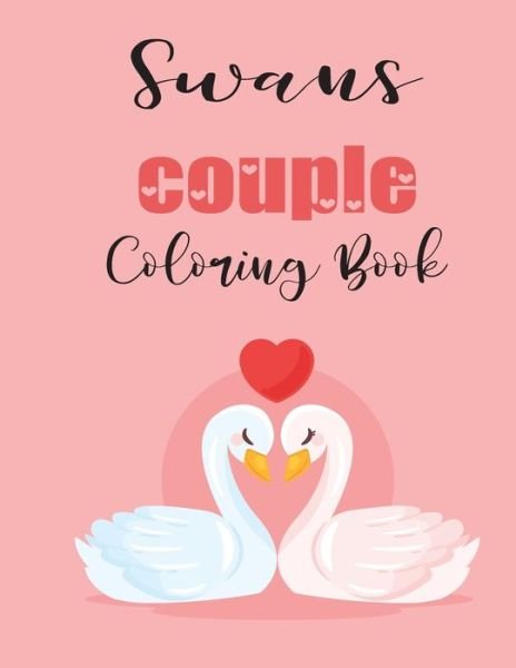 Cover for Jhon Coloring Book · Swans Couple Coloring Book (Taschenbuch) (2020)