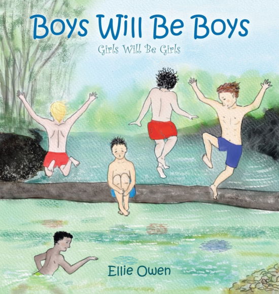 Boys Will Be Boys Girls Will Be Girls - Author Solutions Inc - Books - Author Solutions Inc - 9781664256712 - February 24, 2022