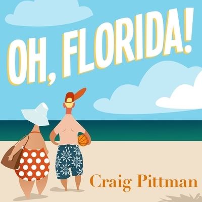 Oh, Florida! - Craig Pittman - Music - Tantor Audio - 9781665288712 - November 15, 2016