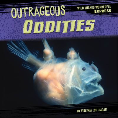 Cover for Virginia Loh-Hagan · Outrageous Oddities (Book) (2023)