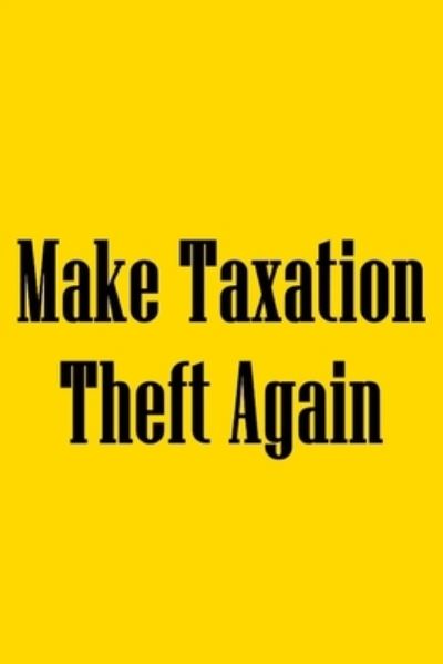 Cover for David Banks · Make Taxation Theft Again (Paperback Book) (2019)