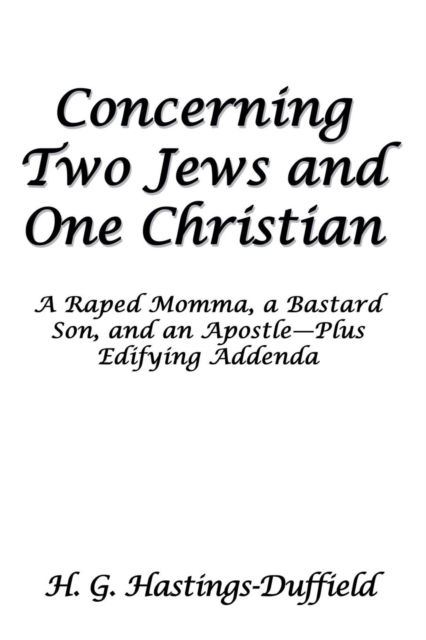 Cover for H G Hastings-Duffield · Concerning Two Jews and One Christian (Taschenbuch) (2017)