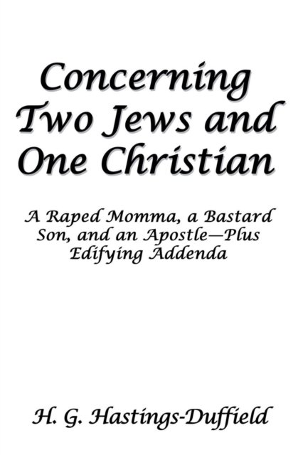 Cover for H G Hastings-Duffield · Concerning Two Jews and One Christian (Paperback Book) (2017)