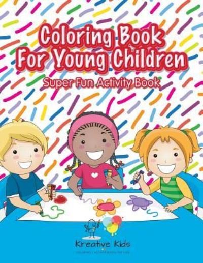 Cover for Kreative Kids · Coloring Book for Young Children Super Fun Activity Book (Paperback Book) (2016)
