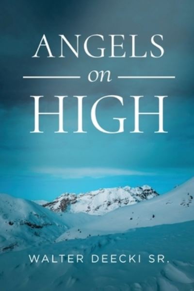 Cover for Walter Deecki · Angels on High (Book) (2022)