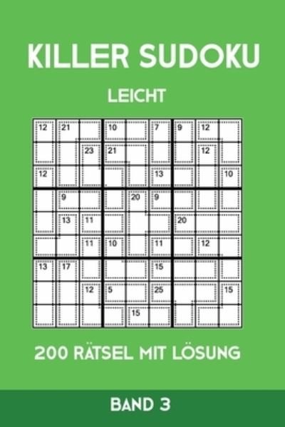 Cover for Tewebook Killer Sudoku · Killer Sudoku Leicht 200 Ratsel Mit Loesung Band 3 (Paperback Book) (2019)