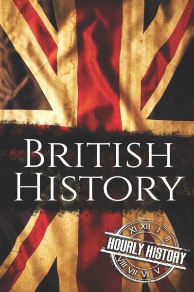 Cover for Hourly History · British History (Paperback Bog) (2019)