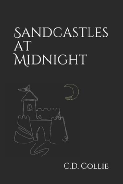 Cover for C D Collie · Sandcastles at Midnight (Paperback Book) (2019)