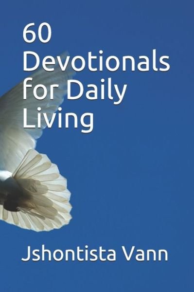Cover for Jshontista Vann · 60 Devotionals for Daily Living (Taschenbuch) (2019)