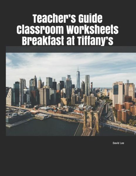 Cover for David Lee · Teacher's Guide Classroom Worksheets Breakfast at Tiffany's (Paperback Book) (2019)