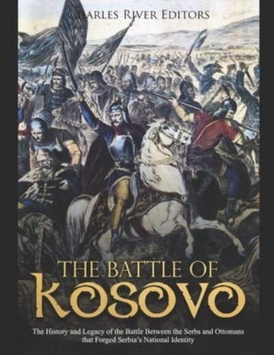 Cover for Charles River Editors · The Battle of Kosovo (Paperback Book) (2019)