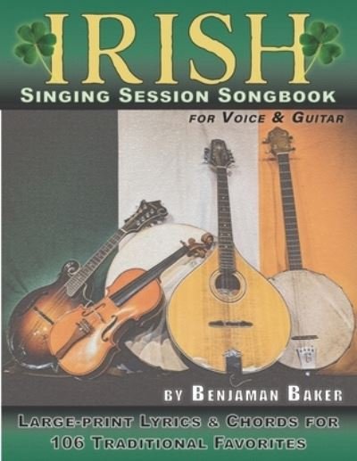 Cover for Ben &quot;Gitty&quot; Baker · Irish Singing Session Songbook for Voice and Guitar (Paperback Book) (2019)