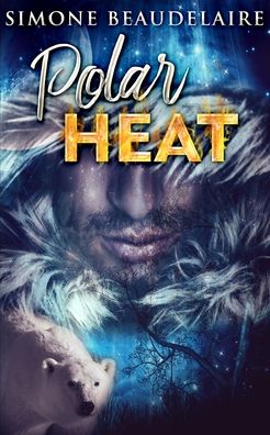 Cover for Simone Beaudelaire · Polar Heat (Paperback Book) (2021)