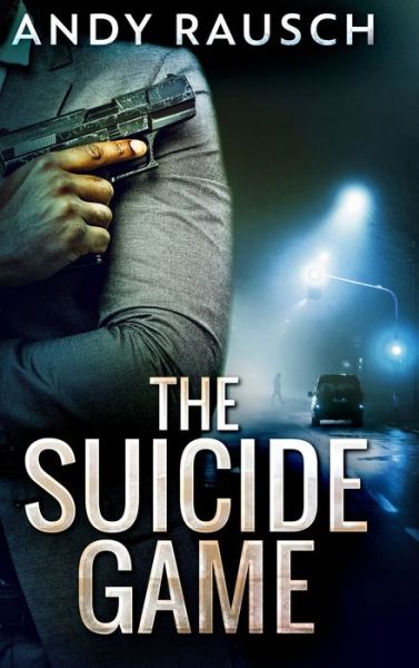 Cover for Andy Rausch · The Suicide Game (Hardcover Book) (2021)