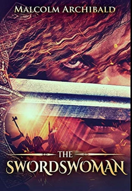 Cover for Malcolm Archibald · The Swordswoman (Hardcover Book) (2021)