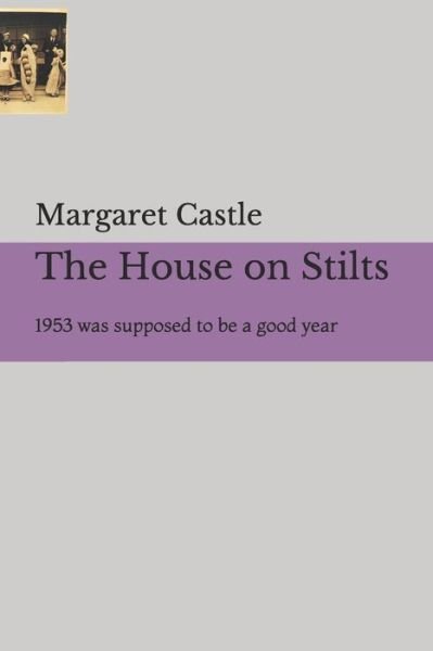 Margaret Castle · The House on Stilts (Paperback Book) (2019)