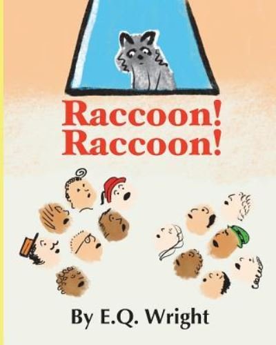 Cover for E Q Wright · Raccoon! Raccoon! (Paperback Bog) (2018)
