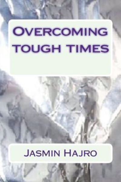 Cover for Jasmin Hajro · Overcoming tough times (Paperback Book) (2018)