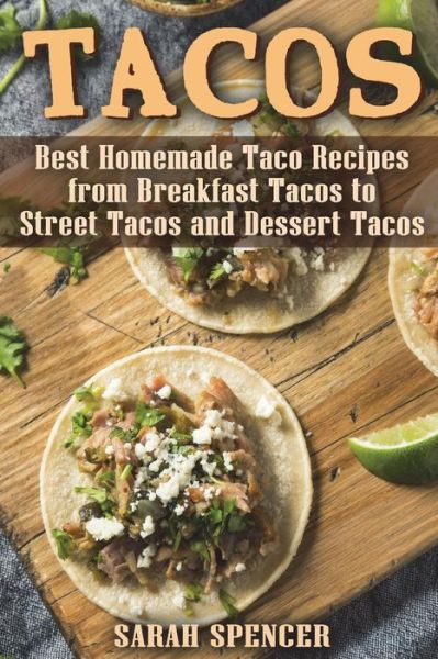 Tacos - Sarah Spencer - Böcker - Createspace Independent Publishing Platf - 9781723346712 - 19 juli 2018