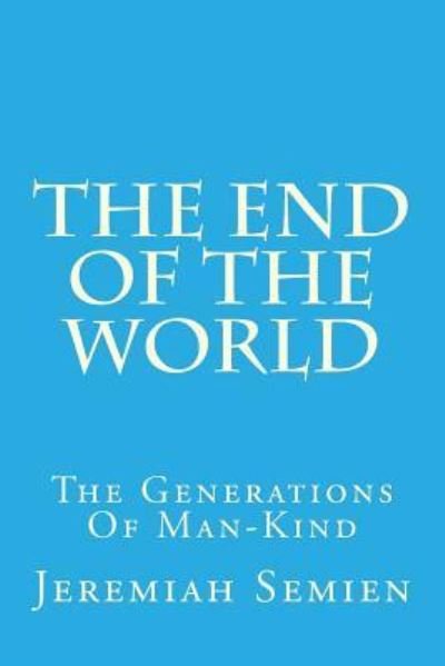 Cover for Jeremiah Semien · The End Of The World (Paperback Book) (2018)