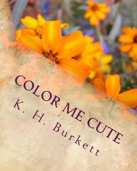 Cover for K H Burkett · Color Me Cute (Paperback Bog) (2018)
