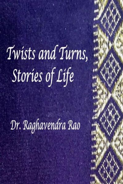 Cover for Raghavendra Rao · Twists and Turns, Stories of Life (Paperback Book) (2018)