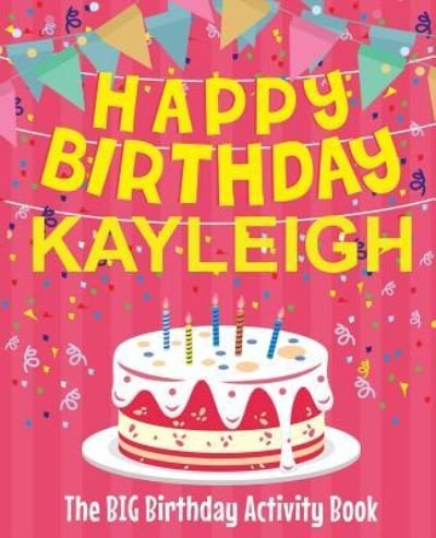Cover for Birthdaydr · Happy Birthday Kayleigh - The Big Birthday Activity Book (Paperback Bog) (2018)