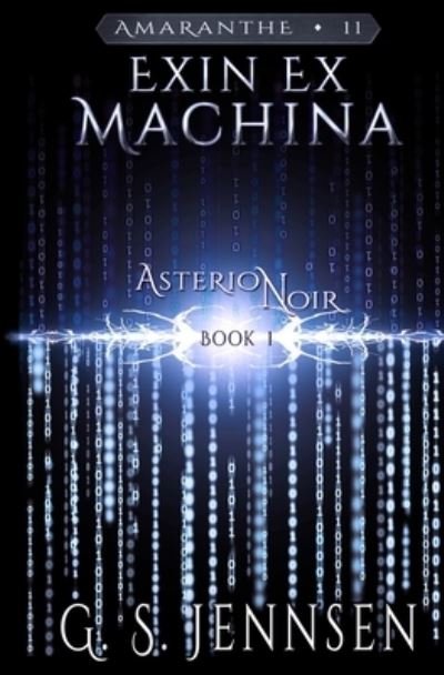 Cover for G. S. Jennsen · Exin Ex Machina : Asterion Noir Book 1 (Paperback Book) (2018)