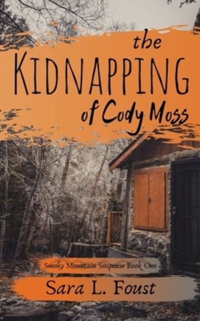 Cover for Sara L Foust · The Kidnapping of Cody Moss (Paperback Bog) (2019)