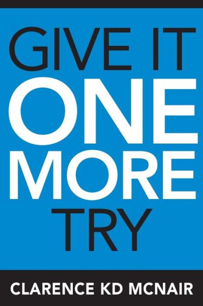 Cover for Clarence McNair · Give It One More Try (Paperback Book) (2019)