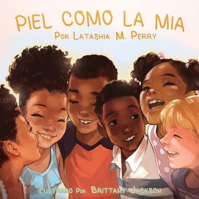 Cover for Latashia M Perry · Piel Como La MIA (Paperback Book) (2021)