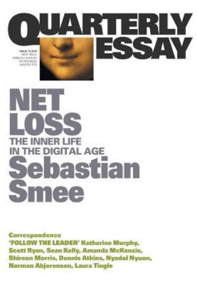 Cover for Sebastian Smee · Net Loss: The Inner Life in the Digital Age: Quarterly Essay 72 (Taschenbuch) (2018)