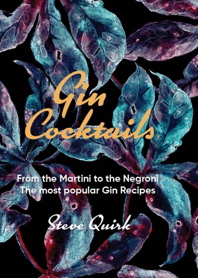 Cover for Steve Quirk · Gin Cocktails: From the Martini to the Negroni. The most popular Gin recipes (Hardcover Book) (2022)