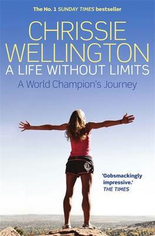 Cover for Chrissie Wellington · A Life Without Limits: A World Champion's Journey (Paperback Book) (2013)