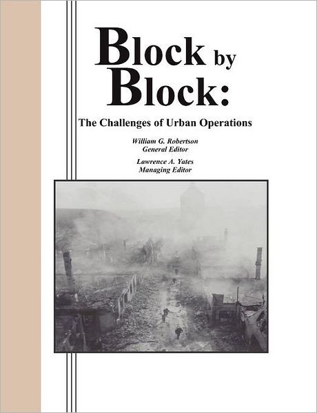 Cover for Combat Studies Institute Press · Block by Block: the Challenges of Urban Operations (Paperback Book) (2003)