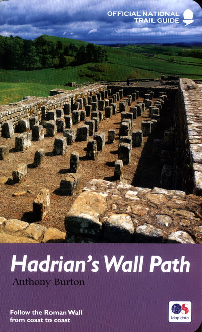 Hadrian's Wall Path: National Trail Guide - National Trail Guides - Anthony Burton - Books - Quarto Publishing PLC - 9781781315712 - November 10, 2016