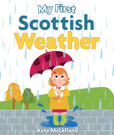 Cover for Kate Mclelland · My First Scottish Weather - Wee Kelpies (Board book) (2017)