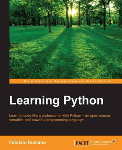 Cover for Fabrizio Romano · Learning Python: Learn to code like a professional with Python - an open source, versatile, and powerful programming language (Paperback Book) (2015)