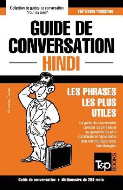 Cover for Andrey Taranov · Guide de conversation Francais-Hindi et mini dictionnaire de 250 mots (Paperback Book) (2016)