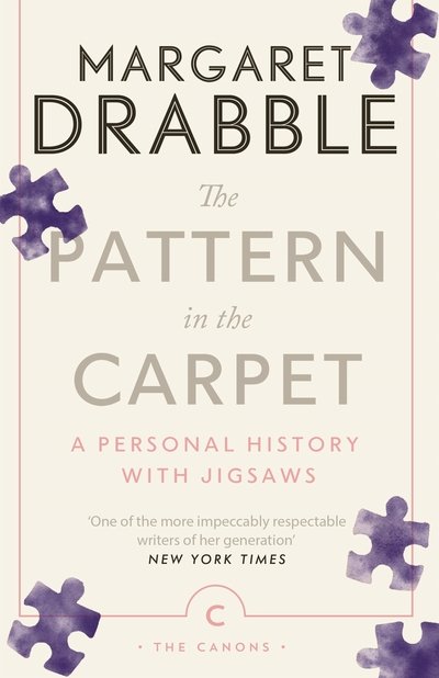 Cover for Margaret Drabble · The Pattern in the Carpet: A Personal History with Jigsaws - Canons (Paperback Book) [Main - Canons edition] (2020)