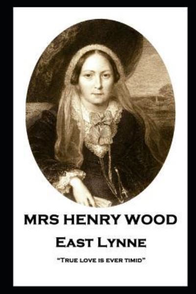 Cover for Mrs Henry Wood · Mrs Henry Wood - East Lynne (Pocketbok) (2019)